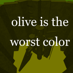 olive is the worst colour