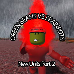 [NEW UNITS PART 2] Green Beans vs Brainrots