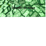 Mr Robux Donador
