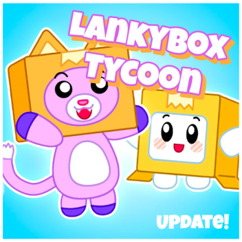 LankyBox Tycoon!