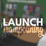 LAUNCH Trampolining