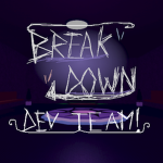 BREAKDOWN Dev Team