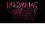 Insomniac..