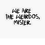 W.E.I.R.D.!