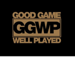 GGWP [GOOD GAME WELL PLAYED]