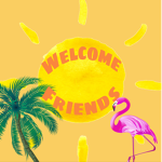 Welcome, Friends