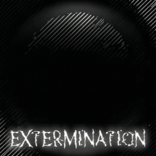 Extermination (ULTRA REWORK UPDATE)