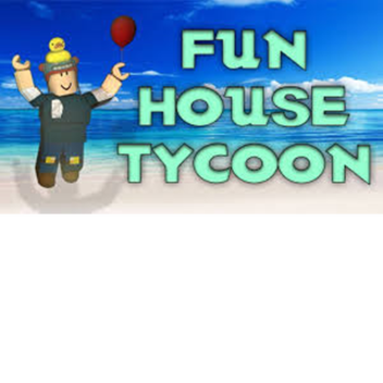 Fun House Tycoon *Admin NOW FOR SALE!*