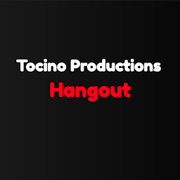 Tocino Productions Hangout [🔥]
