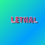 | Lethal |