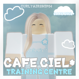 ☀️Cafe Ciel* Training Center