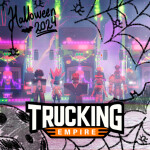 [🎃 HALLOWEEN] Trucking Empire