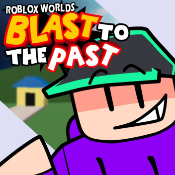 Roblox Worlds: Blast to the Past