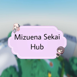 Mizuena Sekai Hub [Back!]