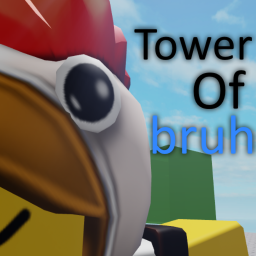 Tower Of bruh