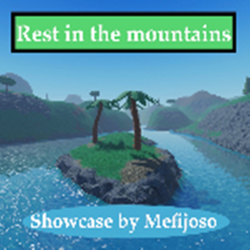 Rest in the mountains (Showcase)