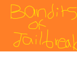 BANDITS OF JAILBREAK