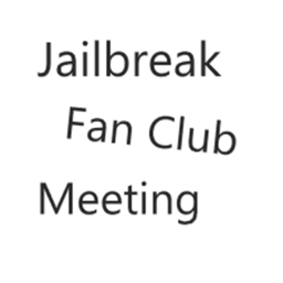 [NEW UPDATE] Jailbreak Fan Club! (Meeting)