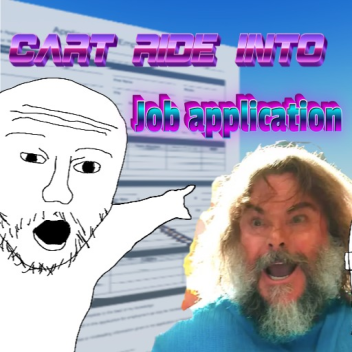 CART RIDE INTO JOB APPLICATON