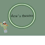 dew’s theatre