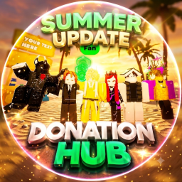 (SUMMER UPDATE!) DONATION HUB