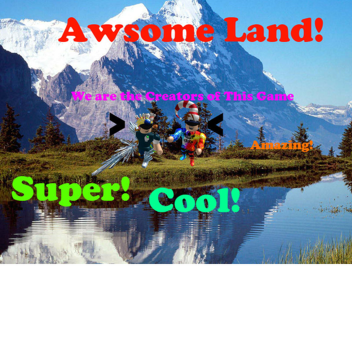 Awsome Land