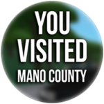 You visited Mano County!