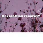 Royale High traders!!