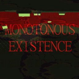 montonous existence [PSYCHOLOGICAL HORROR]