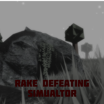 Rake Defeating Simulator 