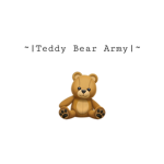 ~|Teddy Bear Army|~