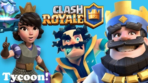Clash Royale Tycoon!!!!!