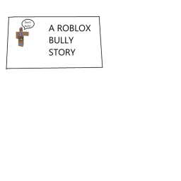 A Bully story