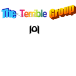 the terrible group lol