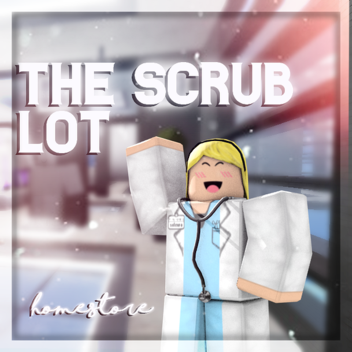 [NEW] The Scrub Lot Homestore