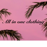 All In One Clothing!