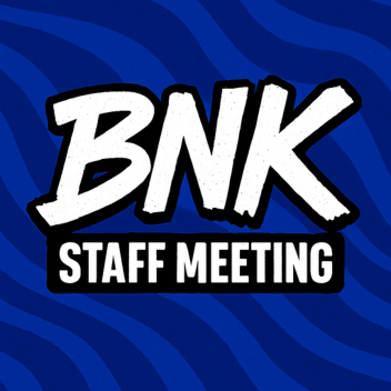 BNK Staff Meeting [FOR SLR]