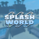 SplashWorldᅠ