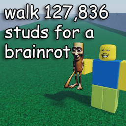 walk 127,836 studs for a Brainrot 🧠