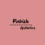 Pinkish Aesthetics