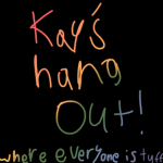 Kays hang out!!