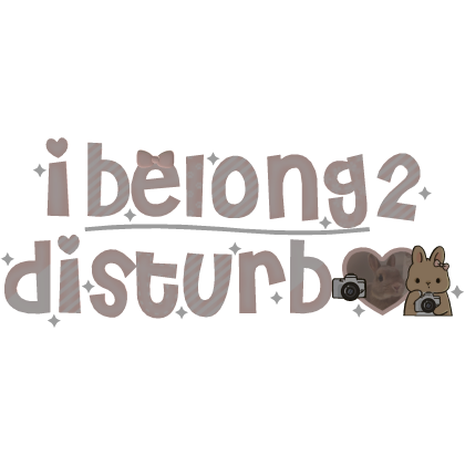 ๑˚I belong 2 disturb