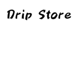 #Drip Store