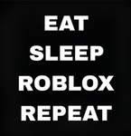 EAT SLEEP robux