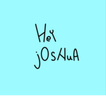 HeY jOshUa