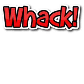 Whack!