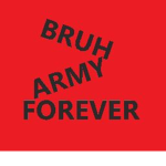 bruh army forever