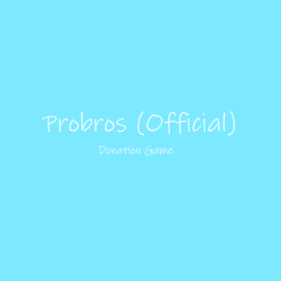 Probros (Official) Donation Game