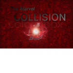 ~The Marvel Collision~