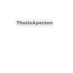 ThusIsAperson’s group